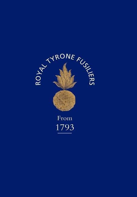 Historical Record of the 2nd (Now 80th), or Royal Tyrone Fusilier Regiment of Militia, from the Embodiment in 1793 to the Present Time (1872)