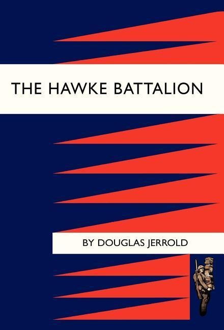 Hawke Battalion: Some Personal Records of Four Years, 1914-1918