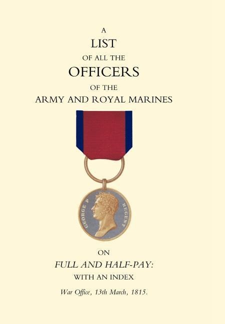 1815 List of All the Officers of the Army and Royal Marines on Full and Half-Pay with an Index.