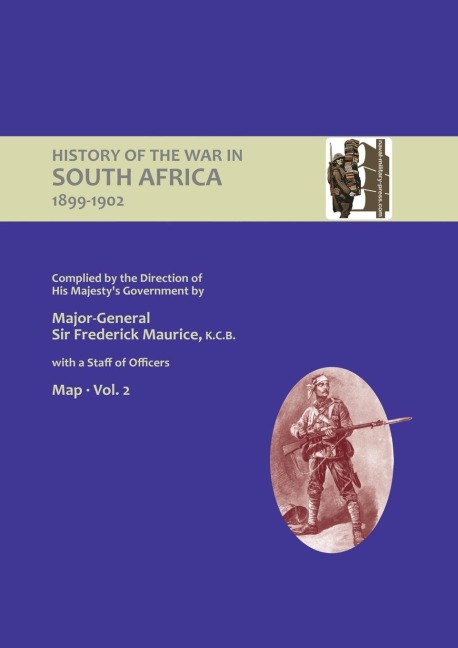 OFFICIAL HISTORY OF THE WAR IN SOUTH AFRICA 1899-1902 compiled by the Direction of His Majestys Government Volume Two Maps
