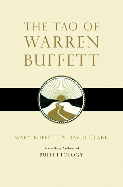 The Tao of Warren Buffett: Warren Buffetts Words of Wisdom