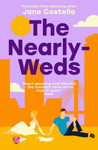 The Nearly-Weds: The Sunday Times bestselling enemies to lovers, grumpy boss, romcom - the perfect laugh out loud spring read