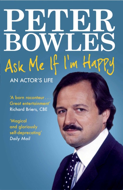 Ask Me if Im Happy: An Actors Life