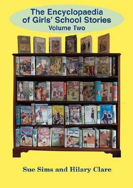 Encyclopaedia of Girls School Stories: Volume Two