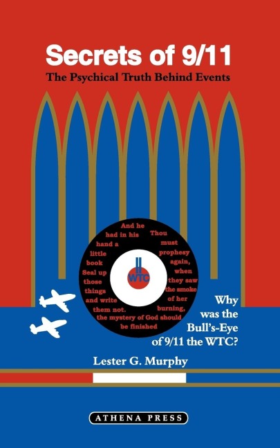 Secrets of 9/11: Why Was the Bulls-Eye of 9/11 the Wtc?