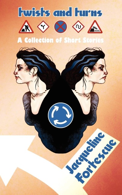 Twists and Turns: A Collection of Short Stories