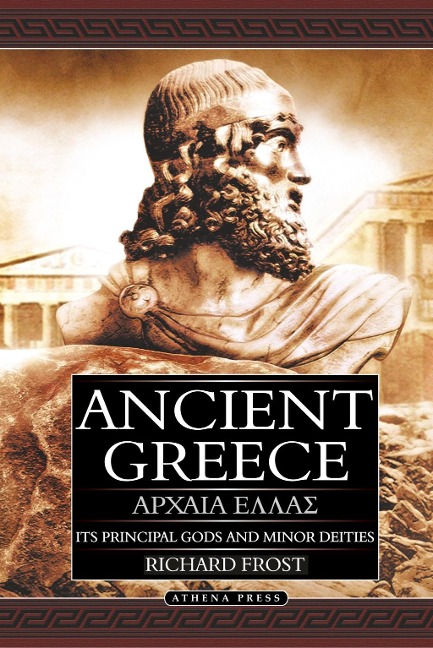 Ancient Greece: Its Principal Gods and Minor Deities - 2nd Edition (Hardback)