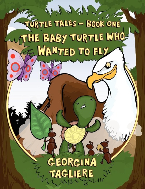 Turtle Tales - Book One: The Baby Turtle who Wanted to Fly