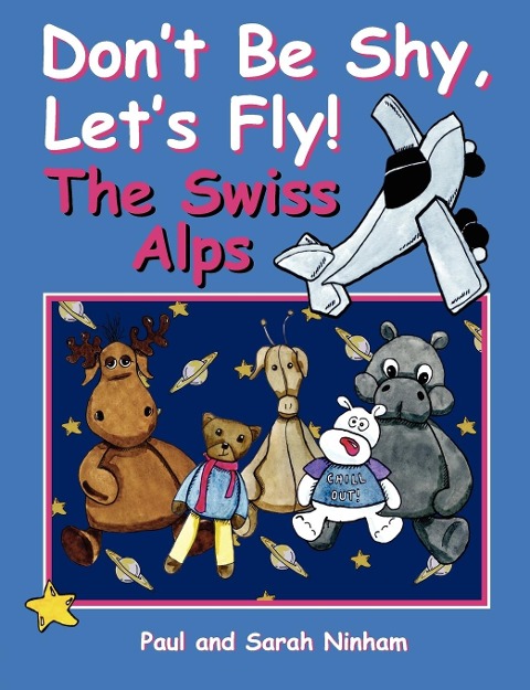 Dont Be Shy, Lets Fly! The Swiss Alps
