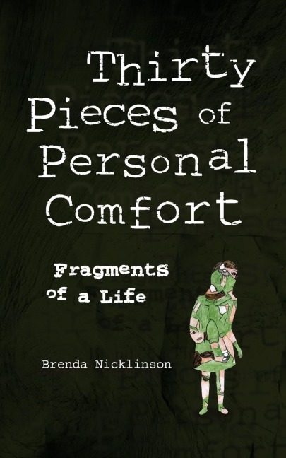 Thirty Pieces of Personal Comfort: Fragments of a Life