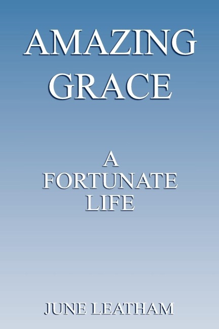 Amazing Grace: A Fortunate Life