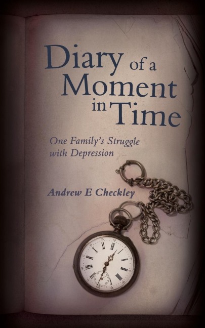 Diary of a Moment in Time: One Familys Struggle with Depression