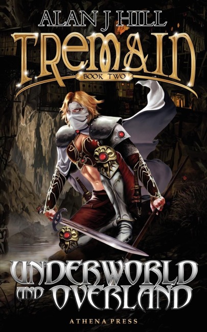 Tremain Book Two: Underworld and Overland