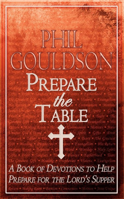 Prepare the Table: A Book of Devotions to Help Prepare for the Lords Supper