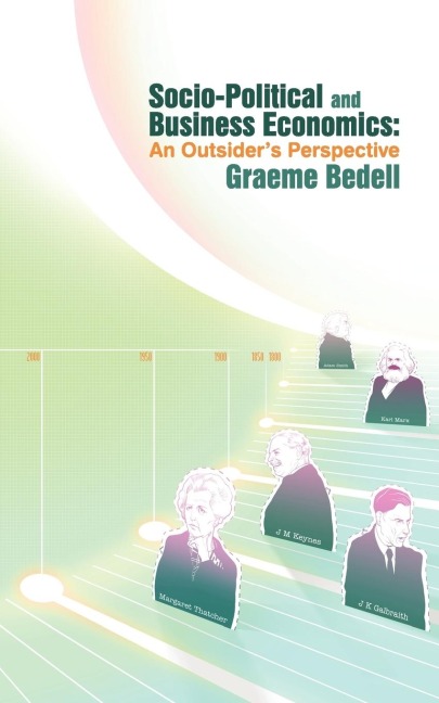 Socio-Political and Business Economics: An Outsiders Perspective