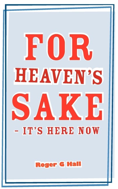 For Heavens Sake - Its Here Now