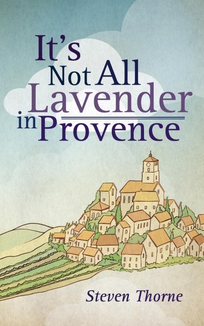 Its Not All Lavender in Provence