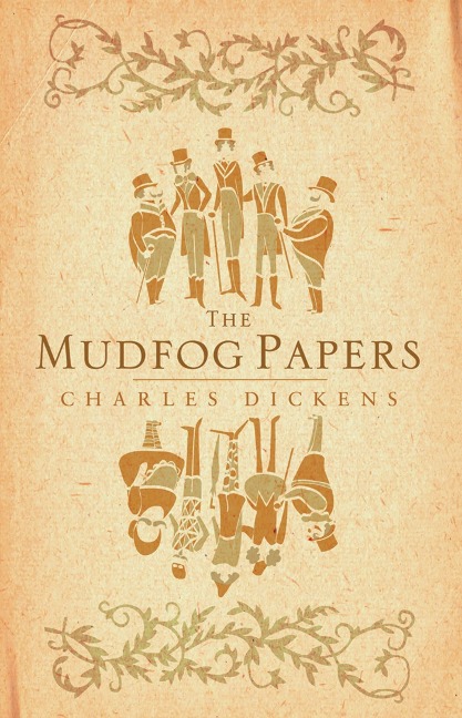 The Mudfog Papers: Annotated Edition