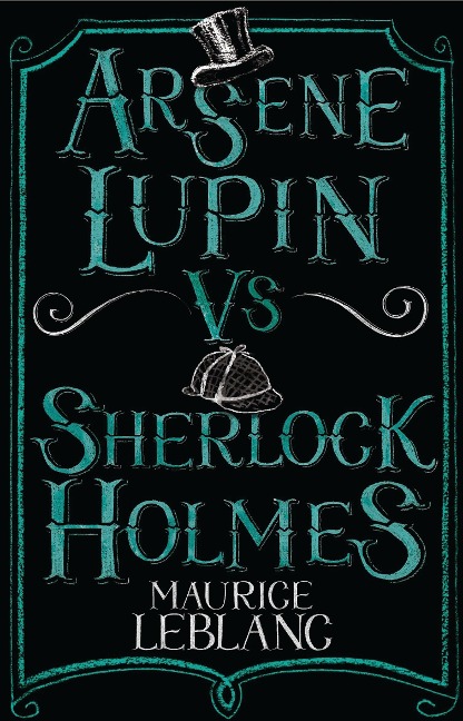 Arsene Lupin vs Sherlock Holmes: New Translation with illustrations by Thomas Muller