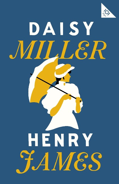 Daisy Miller: Annotated Edition (Alma Classics 101 Pages)