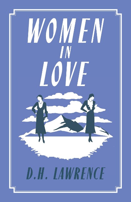 Women in Love: Annotated Edition (Alma Classics Evergreens)