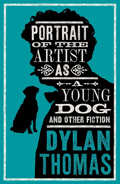 Portrait Of The Artist As A Young Dog: New Annotated Edition