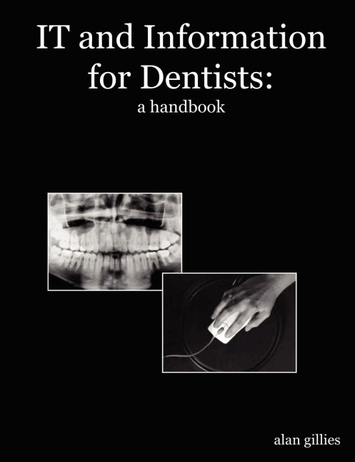 IT and Information for dentists: a handbook