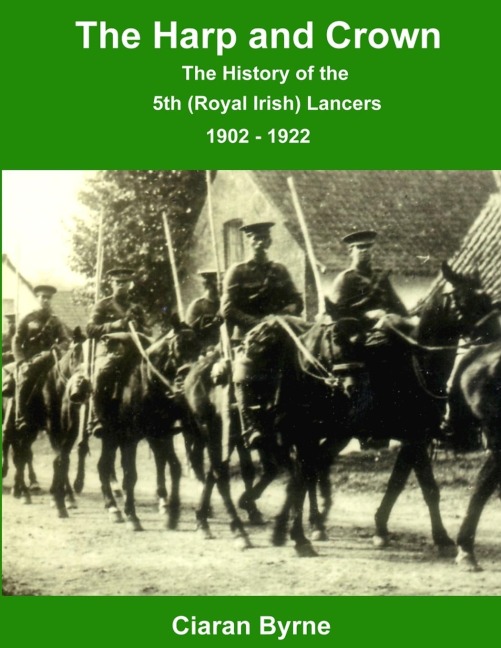 The Harp and Crown, The History of the 5th (Royal Irish) Lancers, 1902 - 1922
