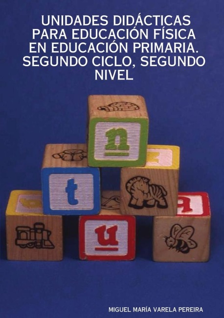 UNIDADES DIDÁCTICAS PARA EDUCACIÓN FÍSICA EN EDUCACIÓN PRIMARIA. SEGUNDO CICLO, SEGUNDO NIVEL