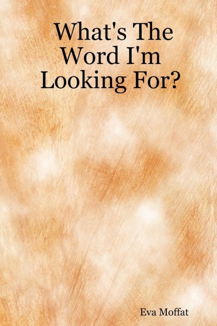 Whats The Word Im Looking For?