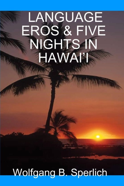 LANGUAGE EROS & FIVE NIGHTS IN HAWAII