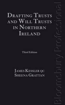 Drafting Trusts and Will Trusts in Northern Ireland: Third Edition
