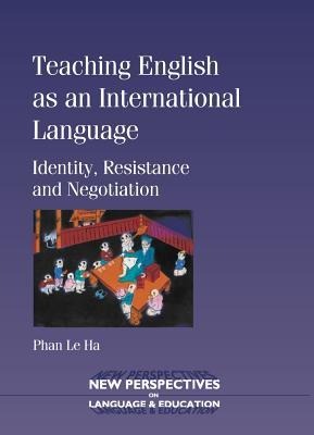 Teaching English as an International Language: Identity, Resistance and Negotiaion