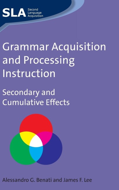Grammar Acquisition and Processing Instruction: Secondary and Cumulative Effects