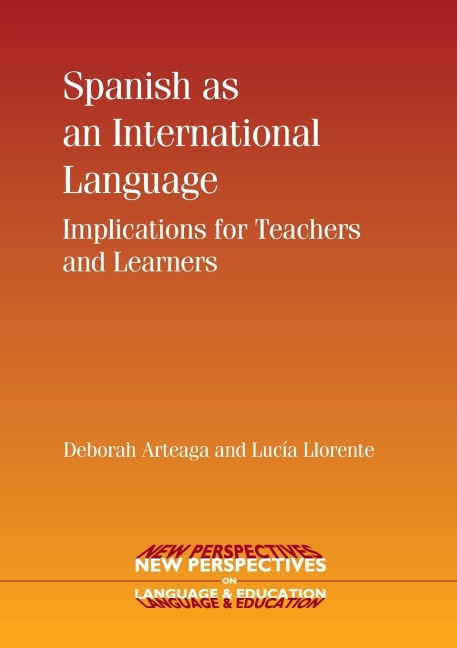 Spanish as an International Language: Implications for Teachers and Learners