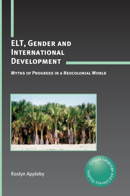 ELT, Gender and International Development: Myths of Progress in a Neocolonial World