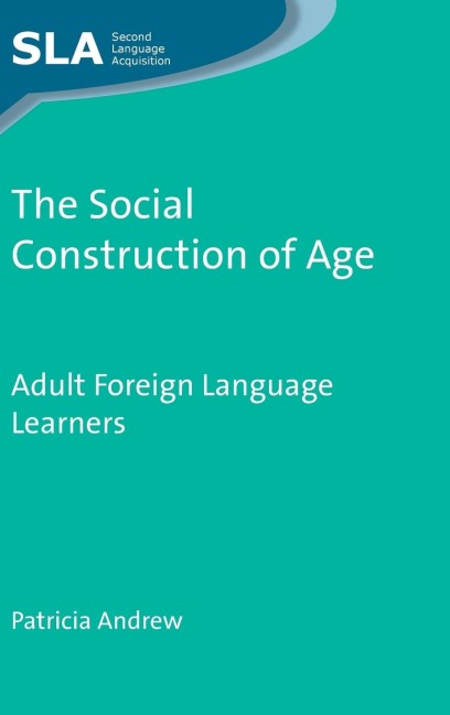 The Social Construction of Age: Adult Foreign Language Learners