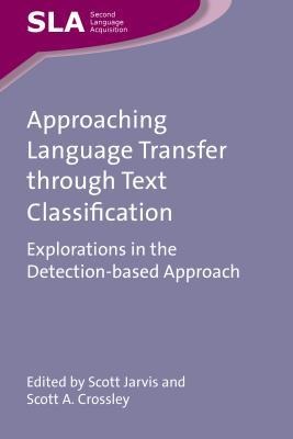 Approaching Language Transfer Through Text Classification: Explorations in the Detection-Based Approach