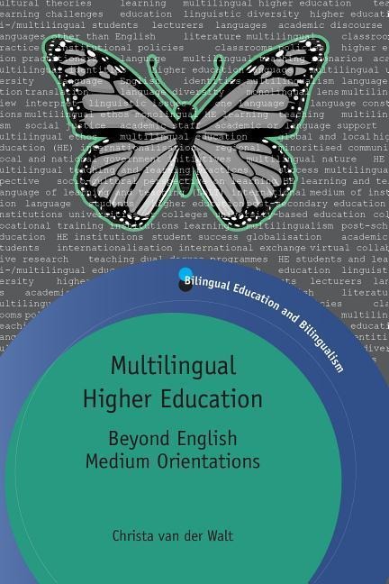 Multilingual Higher Education: Beyond English Medium Orientations