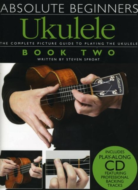 Absolute Beginners: Ukulele Book 2