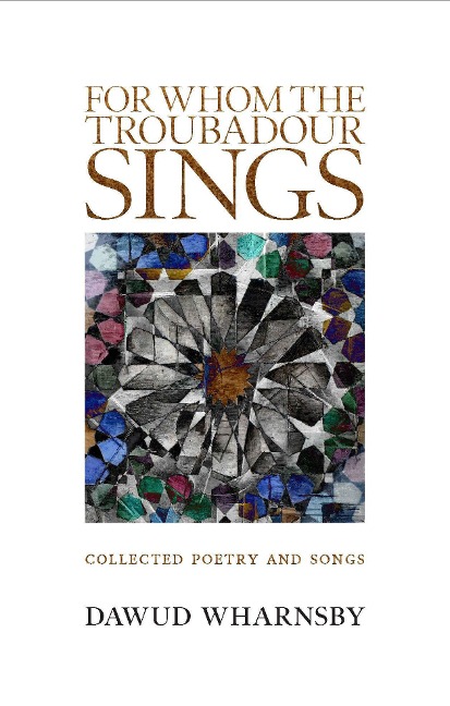 For Whom the Troubadour Sings: Collected Poetry and Songs