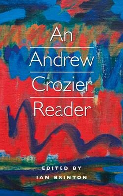 An Andrew Crozier Reader