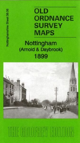 Nottingham (Arnold & Daybrook) 1899: Nottinghamshire Sheet 38.06