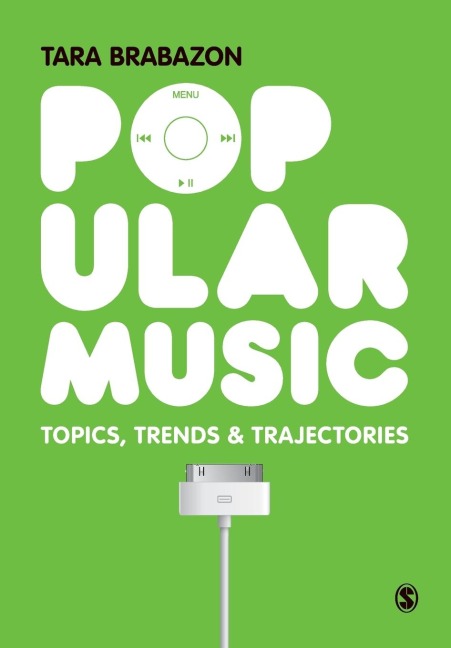 Popular Music: Topics, Trends & Trajectories