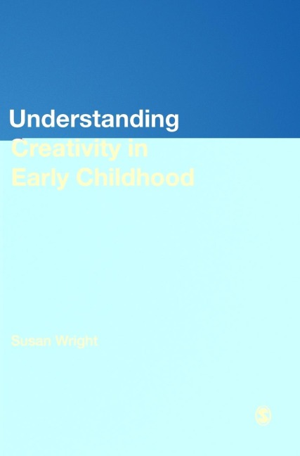 Understanding Creativity in Early Childhood: Meaning-Making and Childrens Drawing