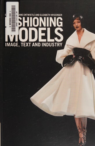 Fashioning Models Image, Text and Industry