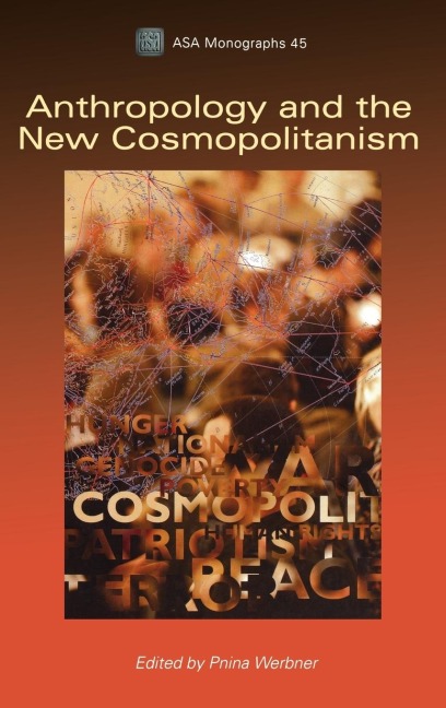 Anthropology and the New Cosmopolitanism: Rooted, Feminist and Vernacular Perspectives