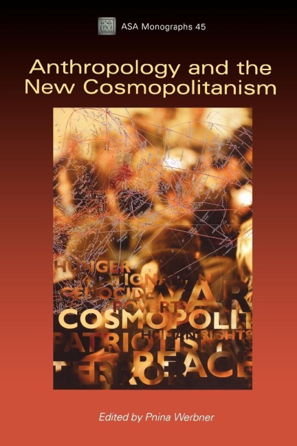 Anthropology and the New Cosmopolitanism: Rooted, Feminist and Vernacular Perspectives