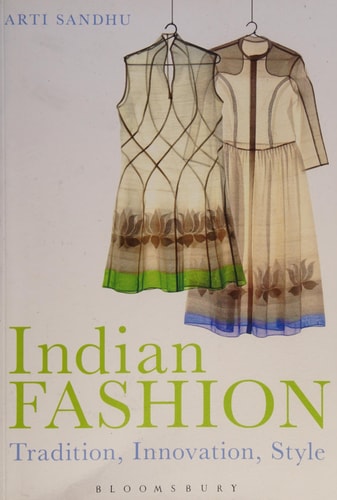 Indian Fashion Tradition, Innovation, Style