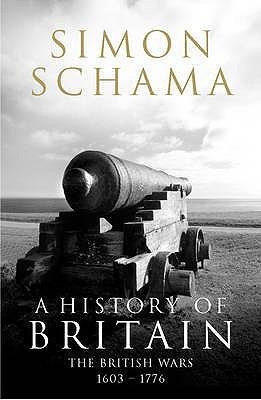 A History of Britain - Volume 2: The British Wars 1603-1776